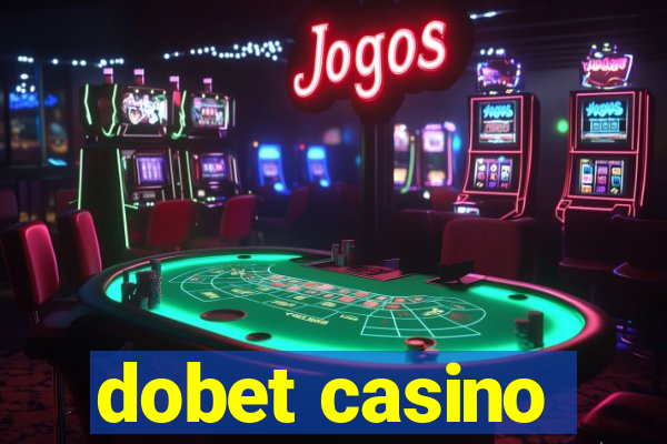 dobet casino